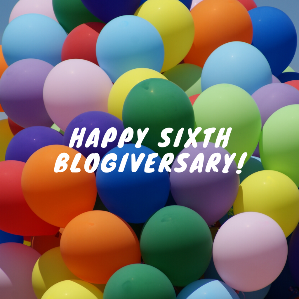 happy sixth blogiversary!
